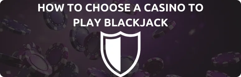 How to choose a casino to play Blackjack